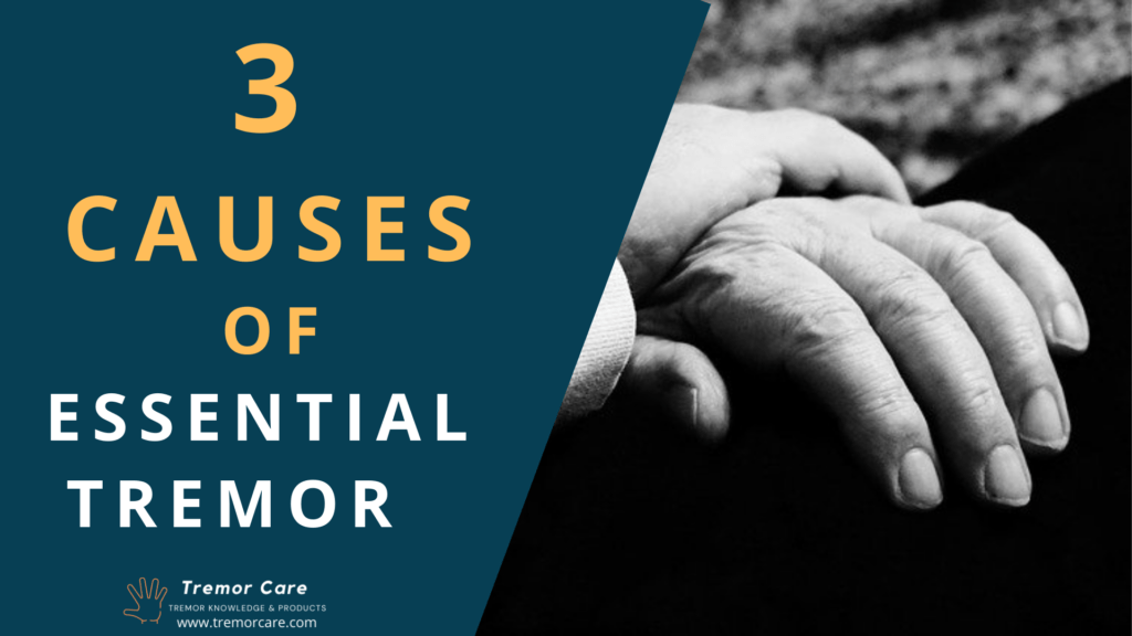 CAUSES OF ESSENTIAL TREMOR