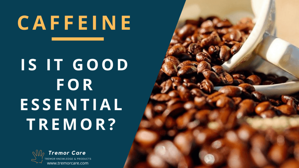 caffeine for essential tremor